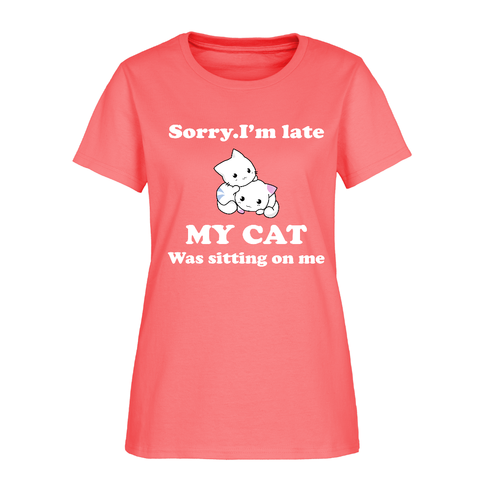 Sorry I'm Late, My Cat was sitting on me - Women's T-Shirt - coral