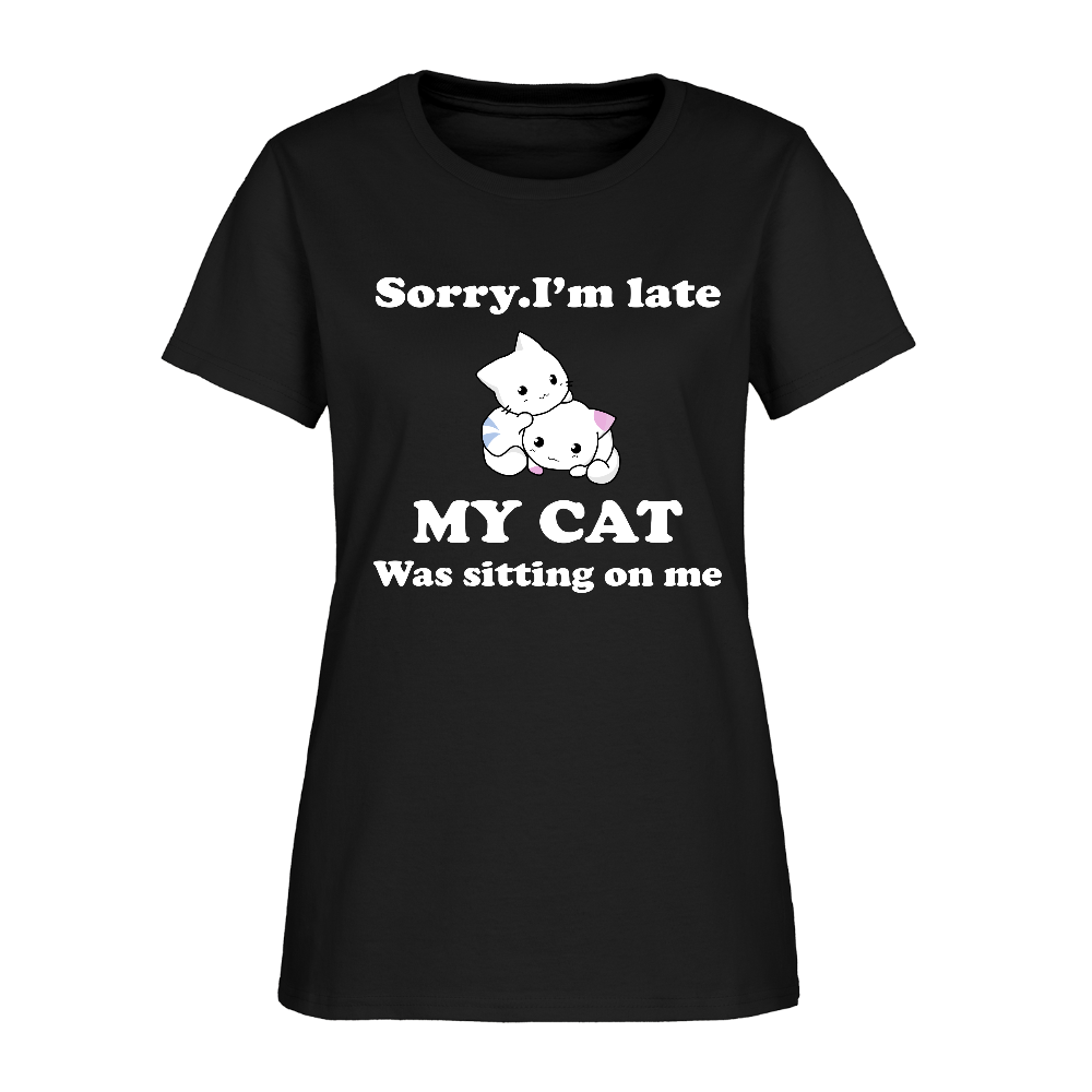 Sorry I'm Late, My Cat was sitting on me - Women's T-Shirt - black