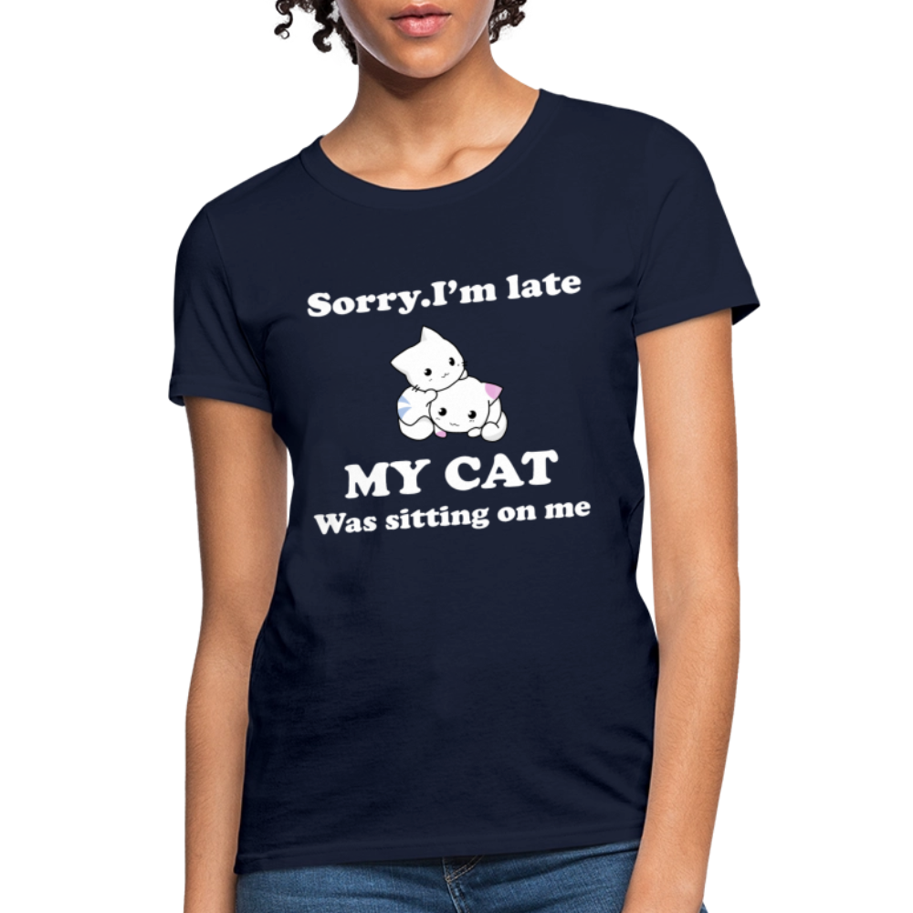 Sorry I'm Late, My Cat was sitting on me - Women's T-Shirt - navy