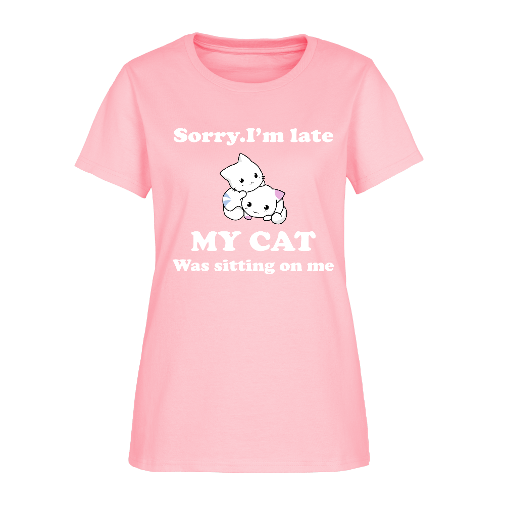 Sorry I'm Late, My Cat was sitting on me - Women's T-Shirt - pink