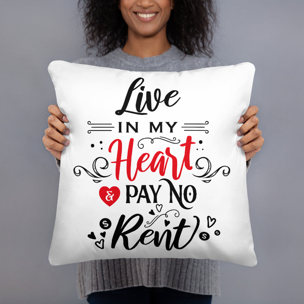 Live In My Heart & Pay No Rent - Pillow Case With Insert - Valentine, Lover Gifts
