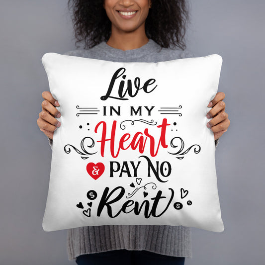 Live In My Heart & Pay No Rent - Pillow Case With Insert - Valentine, Lover Gifts