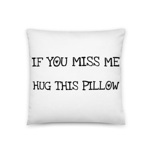 If You Miss Me Hug This Pillow long distance Relationship love gift boyfriend birthday funny couple gift I miss you Pillow With Insert