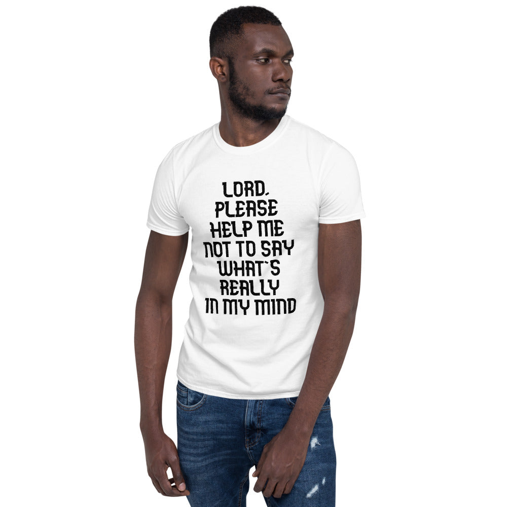 Señor, ayúdame a no decir lo que realmente tengo en mente - Camiseta unisex de manga corta