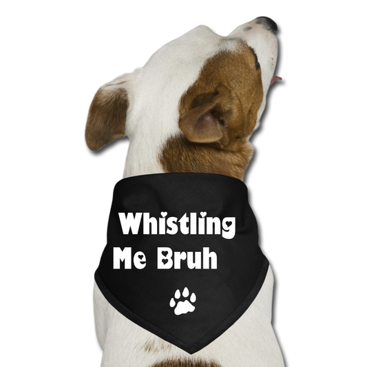 Stop Whistling At Me Bruh Dog Bandana - black