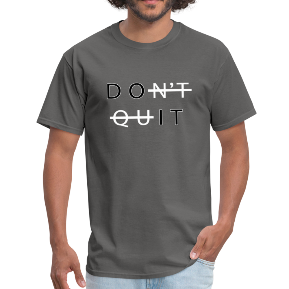 Don't Quit - Unisex Classic T-Shirt - charcoal