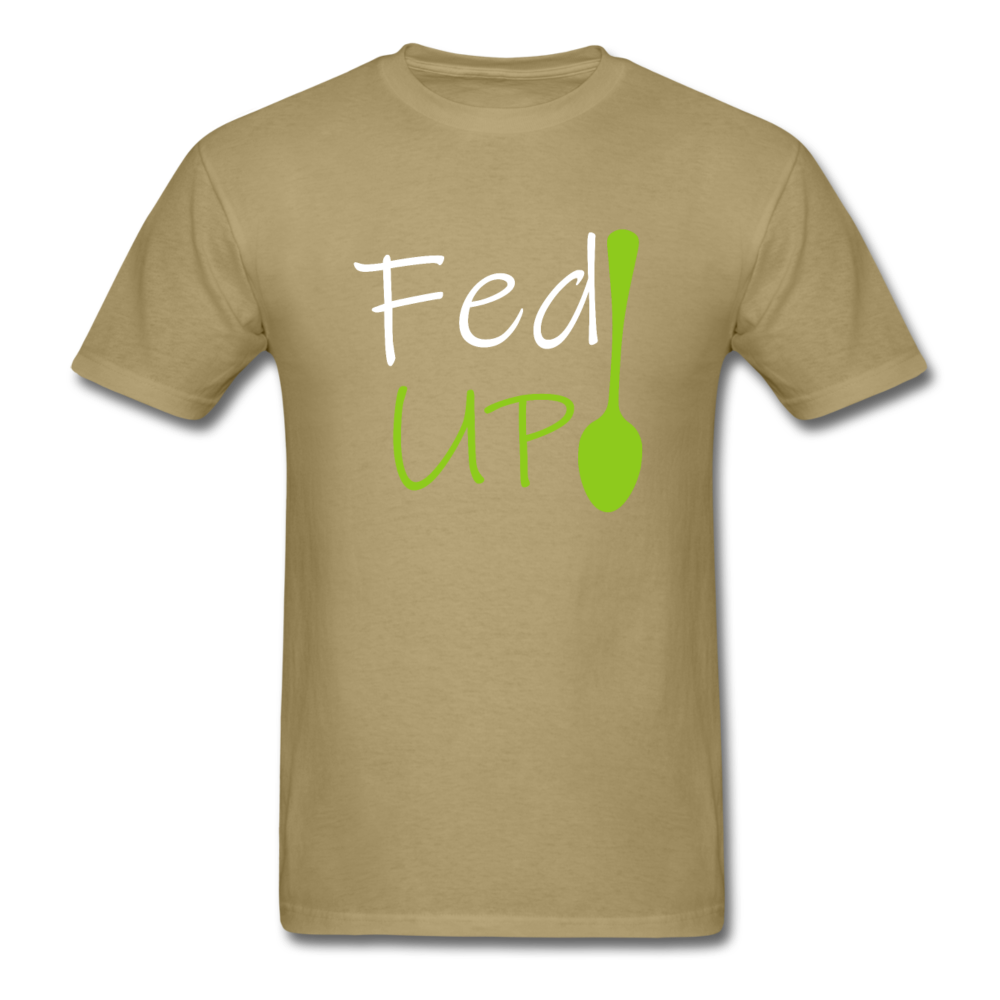 Fed UP - Unisex Classic T-Shirt - khaki