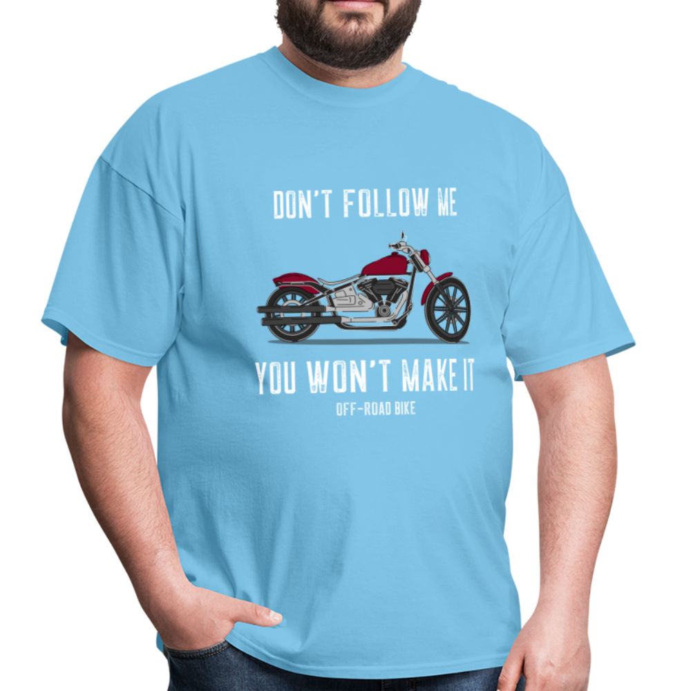 Don't Follow me, You won't Make it - Unisex Classic T-Shirt - aquatic blue