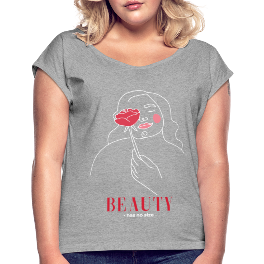 Beauty Has No Size - Women's Roll Cuff T-Shirt - heather gray