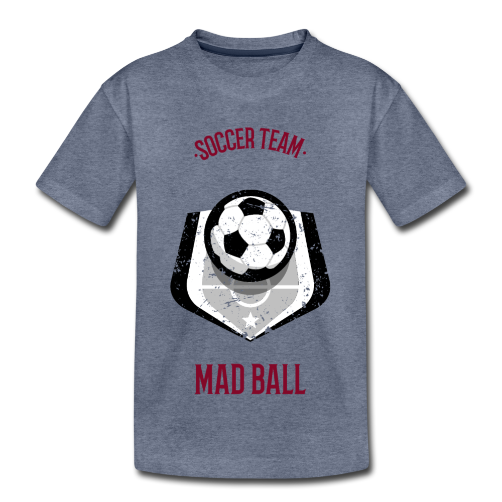 Soccer Team, Mad Ball - Kids' Premium T-Shirt - heather blue