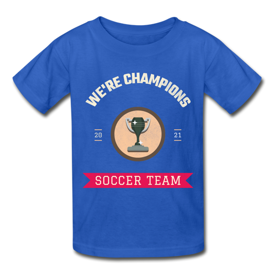 We're Champions, Soccer Team - Ultra Cotton Youth T-Shirt - royal blue