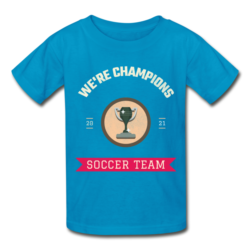 We're Champions, Soccer Team - Ultra Cotton Youth T-Shirt - turquoise