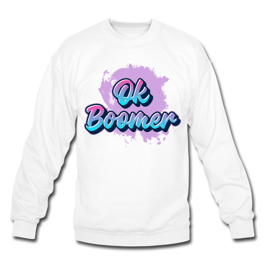 OK Boomer - Crewneck Sweatshirt - white