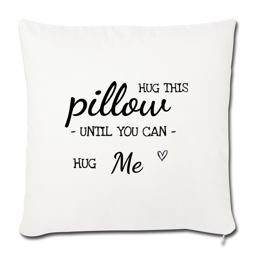 Hug This Pillow until you can Hug Me - Throw Pillow - natural white