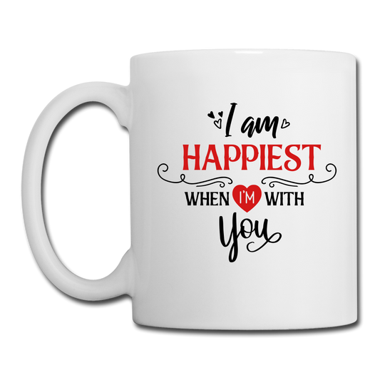 I am Happiest when i'm with you - Coffee/Tea Mug - white