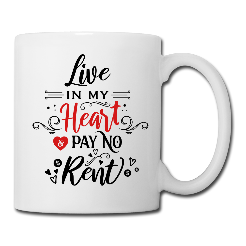 Live in my Heart & pay no rent - Coffee/Tea Mug - Valentine, Lover Gifts - white