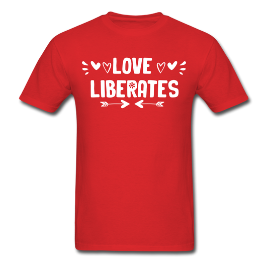 Love Liberates - Unisex Classic T-Shirt - red