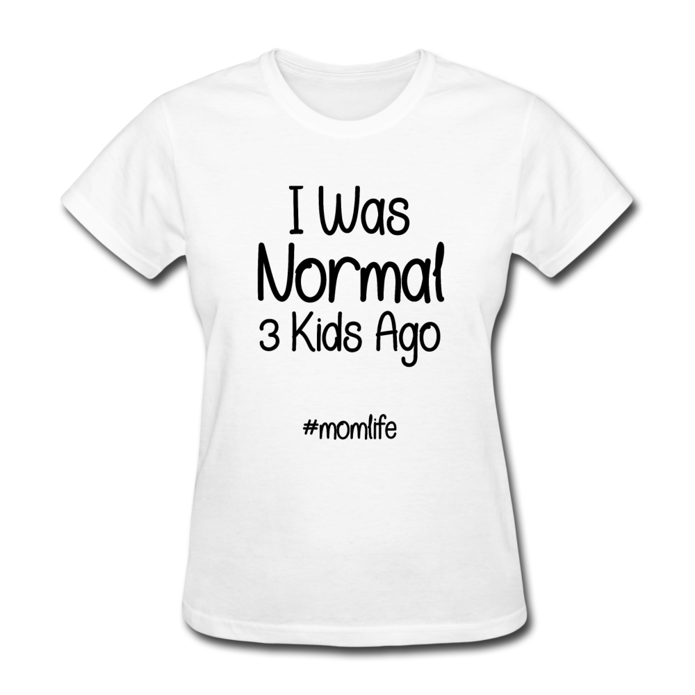 I Was Normal 3 Kids Ago Mom Funny Shirt Gift For Mom, Mom of 3 Shirt, Mom Birthday Gift, Mother's Day Shirt Funny Mom Tee Mom Life T-Shirt - white
