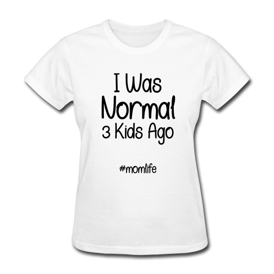 I Was Normal 3 Kids Ago Mom Funny Shirt Gift For Mom, Mom of 3 Shirt, Mom Birthday Gift, Mother's Day Shirt Funny Mom Tee Mom Life T-Shirt - white
