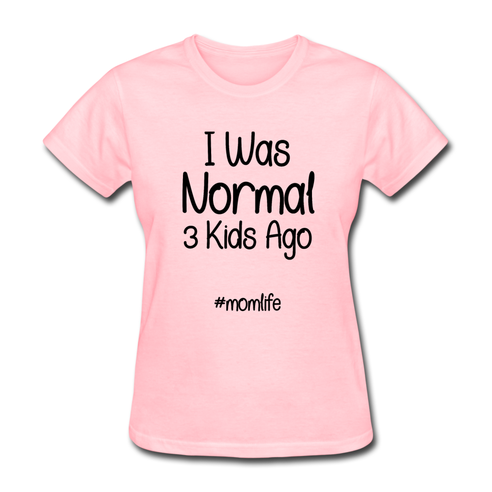 I Was Normal 3 Kids Ago Mom Funny Shirt Gift For Mom, Mom of 3 Shirt, Mom Birthday Gift, Mother's Day Shirt Funny Mom Tee Mom Life T-Shirt - pink