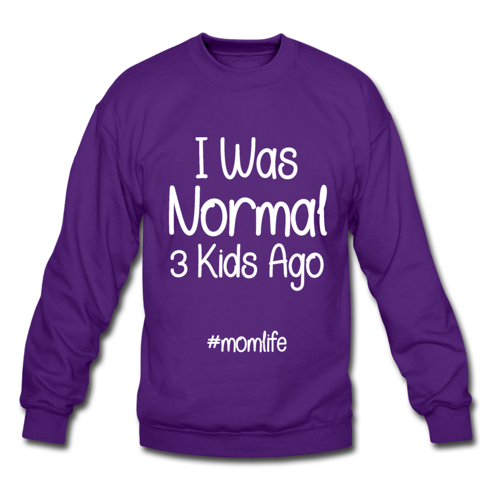 I Was Normal 3 Kids Ago Mom Funny Sweatshirt Gift For Mom, Mom of 3 Sweatshirt, Mom Birthday Gift, Mother's Day Sweatshirt Funny Mom Tee Mom Life Sweatshirt - purple