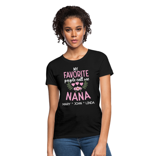 My Favorite People Call me Nana - Women's T-Shirt - black