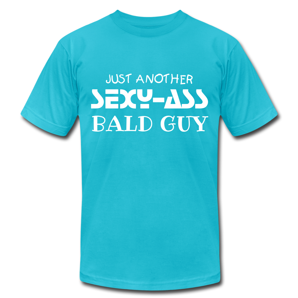 Just Another SEXY-ASS Bald Guy - Unisex Jersey T-Shirt by Bella + Canvas - turquoise