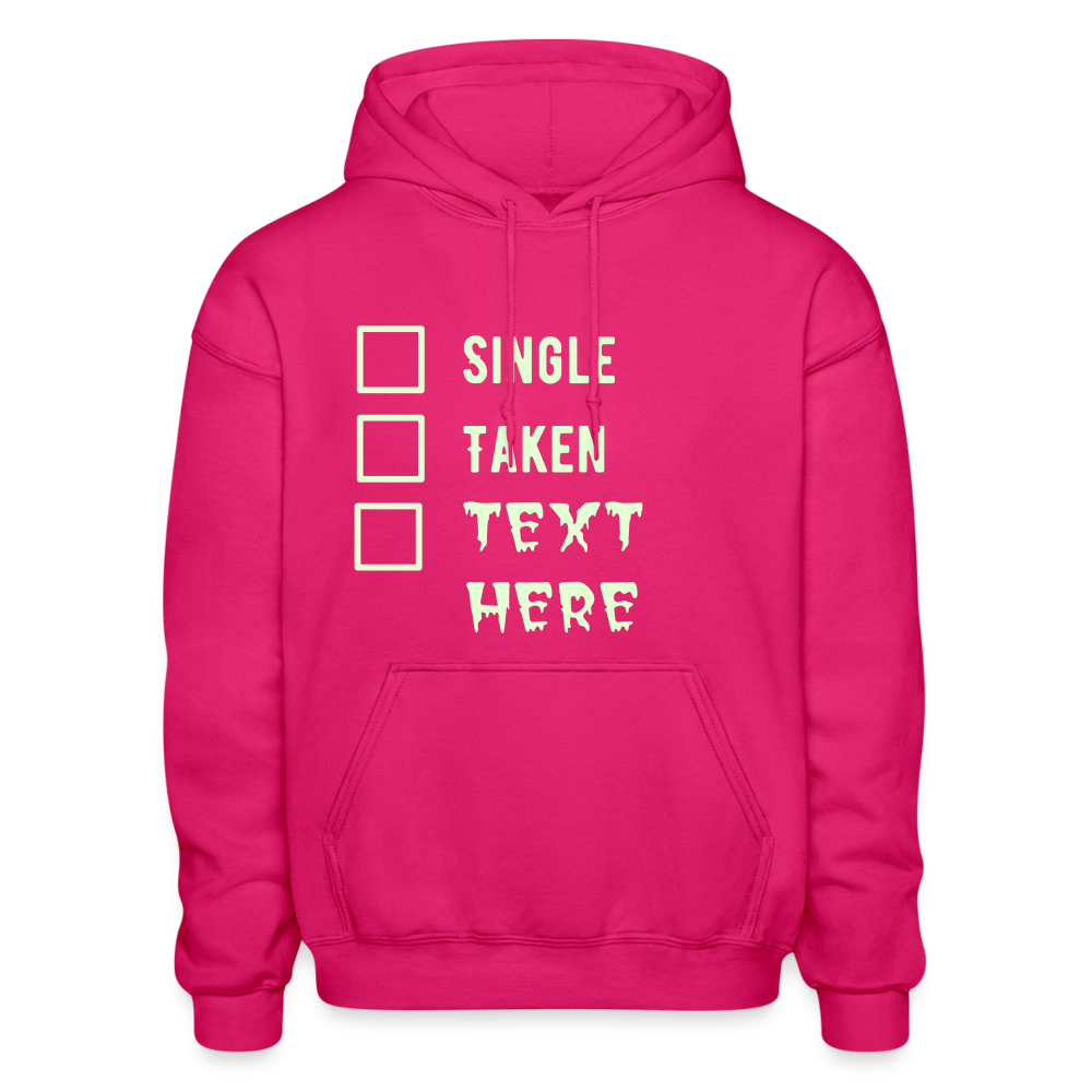 Single Taken Personalized Meme Heavy Men Women Hoodie Funny Gift Self Love, Text Glows in Dark - fuchsia