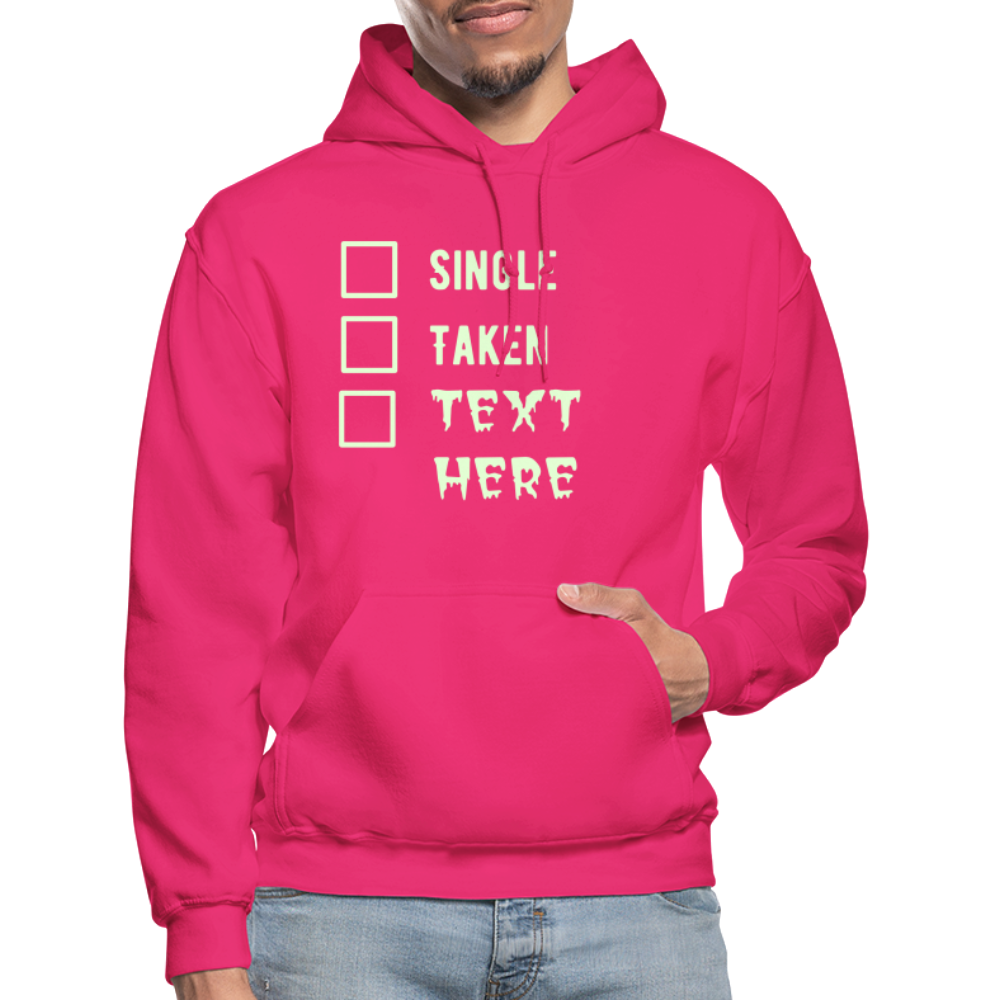 Single Taken Personalized Meme Heavy Men Women Hoodie Funny Gift Self Love, Text Glows in Dark - fuchsia