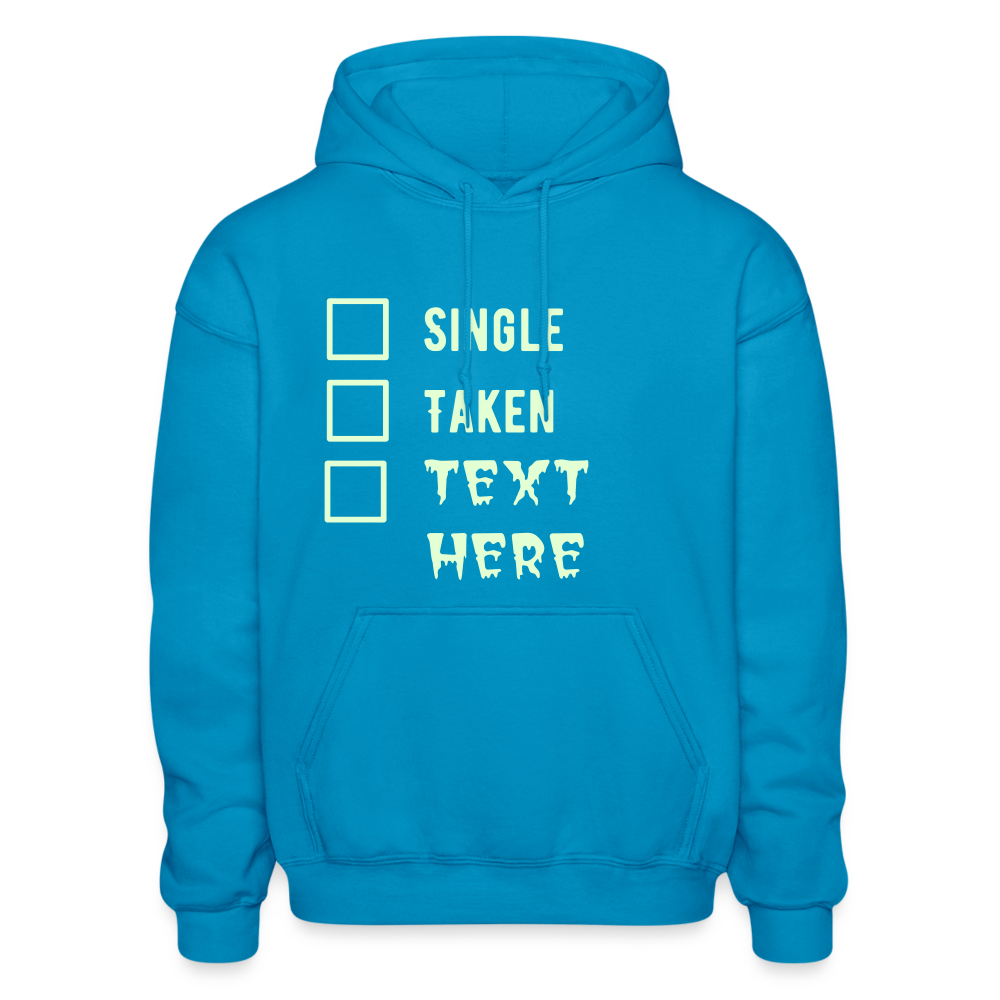 Single Taken Personalized Meme Heavy Men Women Hoodie Funny Gift Self Love, Text Glows in Dark - turquoise
