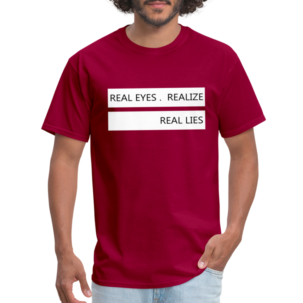 Real Eyes Realize Real Lies Shirt, Mindfulness Shirt, Tshirts with sayings, Good Vibe Shirt, Inspirational Shirt, Motivational Graphic Tee - dark red