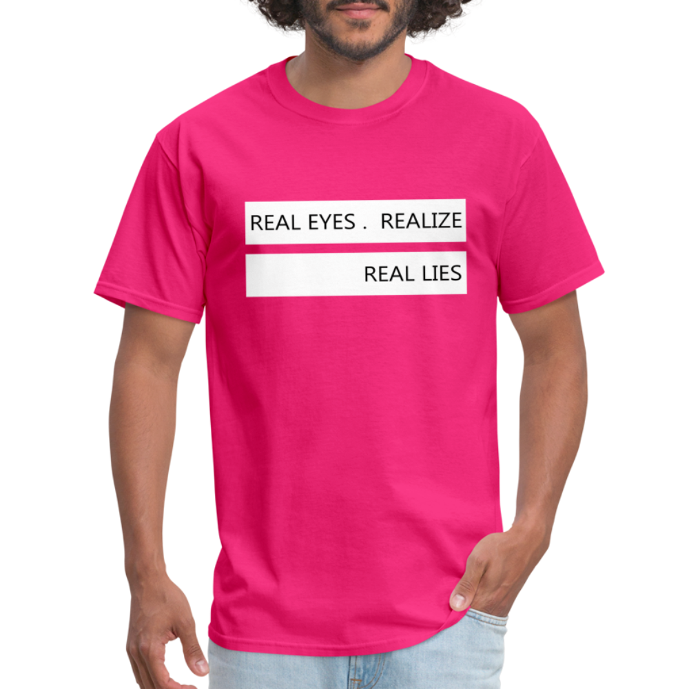 Real Eyes Realize Real Lies Shirt, Mindfulness Shirt, Tshirts with sayings, Good Vibe Shirt, Inspirational Shirt, Motivational Graphic Tee - fuchsia