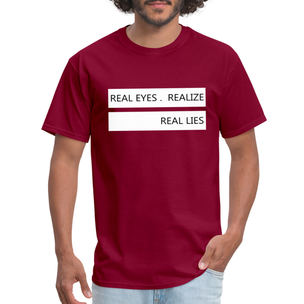 Real Eyes Realize Real Lies Shirt, Mindfulness Shirt, Tshirts with sayings, Good Vibe Shirt, Inspirational Shirt, Motivational Graphic Tee - burgundy