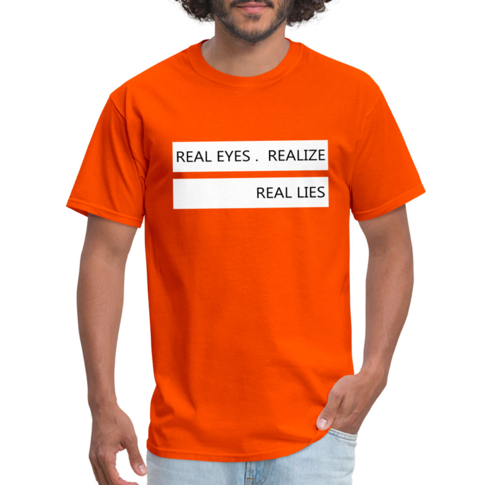 Real Eyes Realize Real Lies Shirt, Mindfulness Shirt, Tshirts with sayings, Good Vibe Shirt, Inspirational Shirt, Motivational Graphic Tee - orange