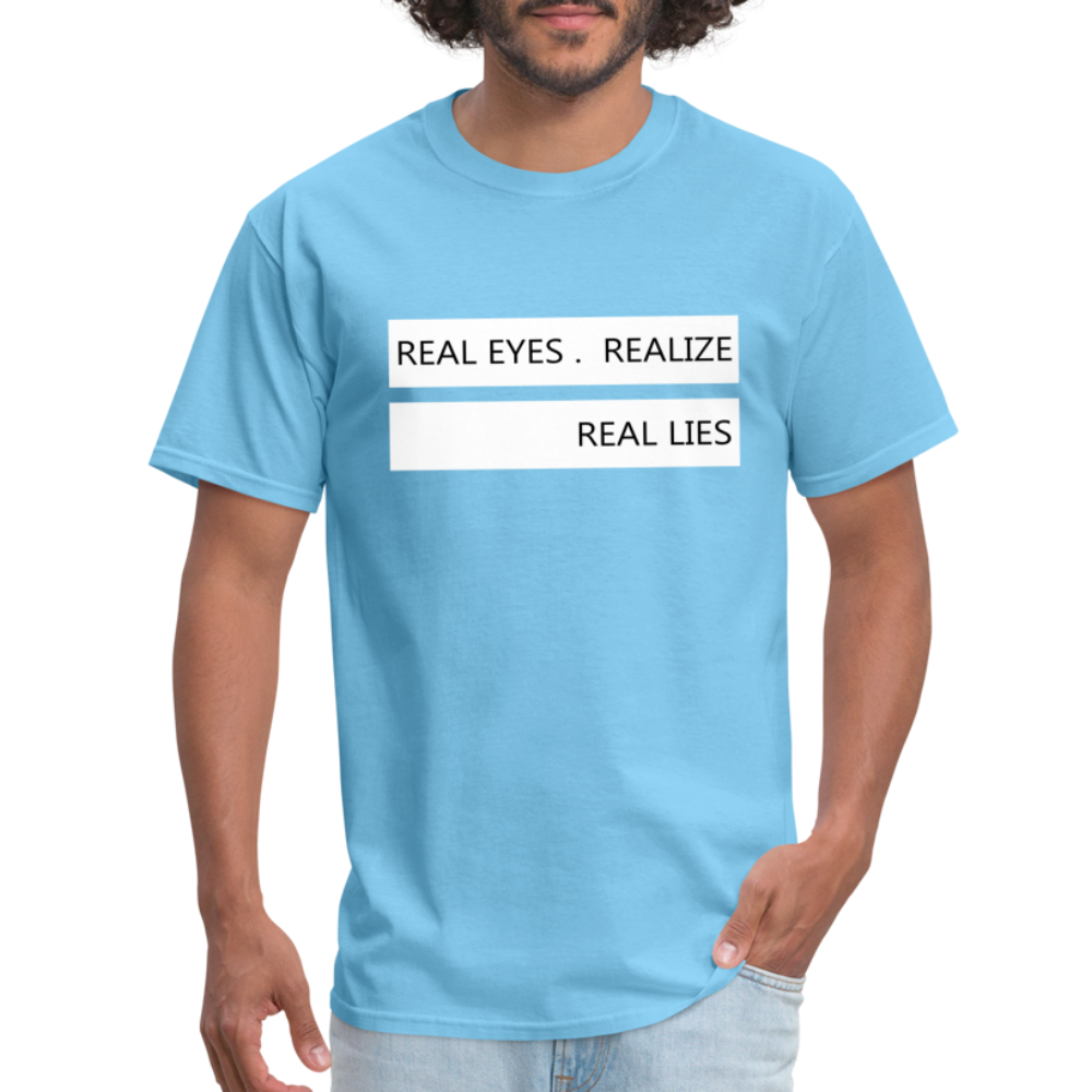 Real Eyes Realize Real Lies Shirt, Mindfulness Shirt, Tshirts with sayings, Good Vibe Shirt, Inspirational Shirt, Motivational Graphic Tee - aquatic blue