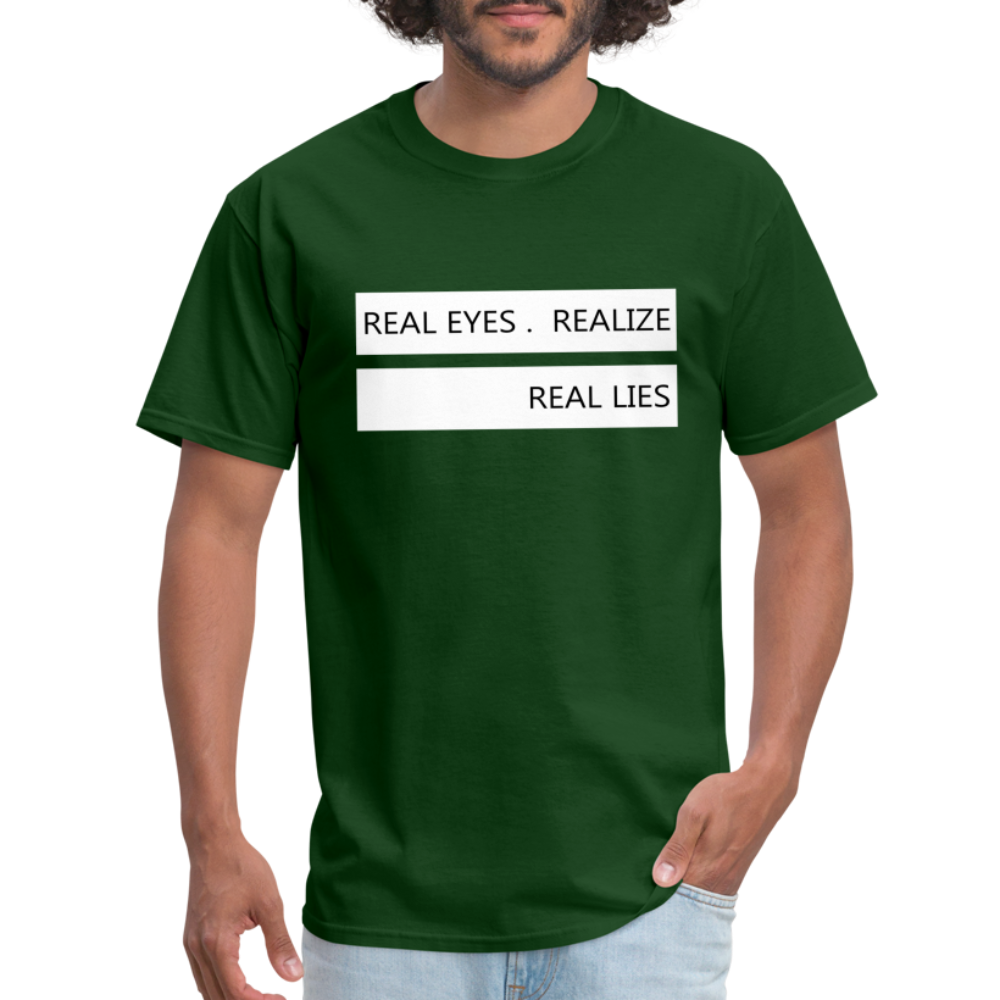 Real Eyes Realize Real Lies Shirt, Mindfulness Shirt, Tshirts with sayings, Good Vibe Shirt, Inspirational Shirt, Motivational Graphic Tee - forest green