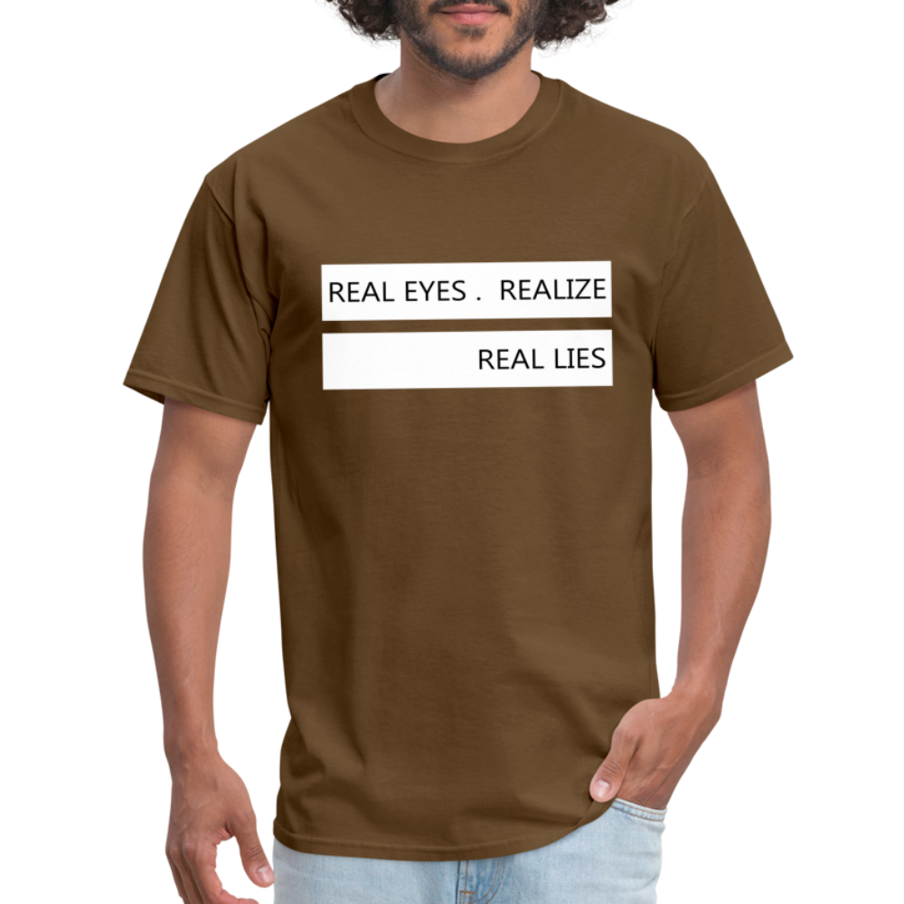 Real Eyes Realize Real Lies Shirt, Mindfulness Shirt, Tshirts with sayings, Good Vibe Shirt, Inspirational Shirt, Motivational Graphic Tee - brown