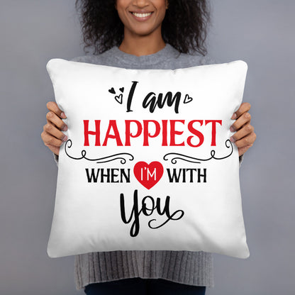 I Am Happiest When I'M With You - Pillow Case With Insert - Valentine, Lover Gifts