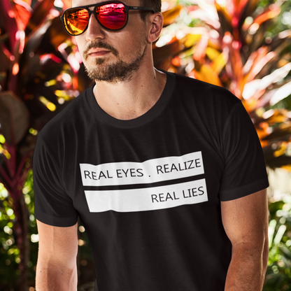 Real Eyes Realize Real Lies Shirt, Mindfulness Shirt, Tshirts with sayings, Good Vibe Shirt, Inspirational Shirt, Motivational Graphic Tee