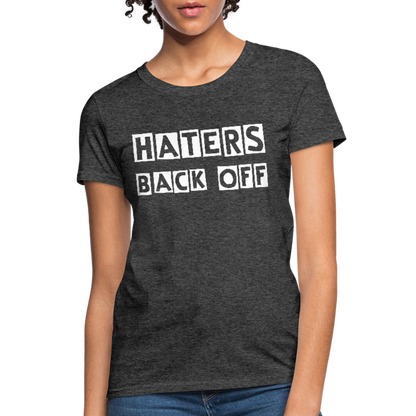 Haters Back Off - Females - heather black