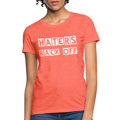 Haters Back Off - Females - heather coral