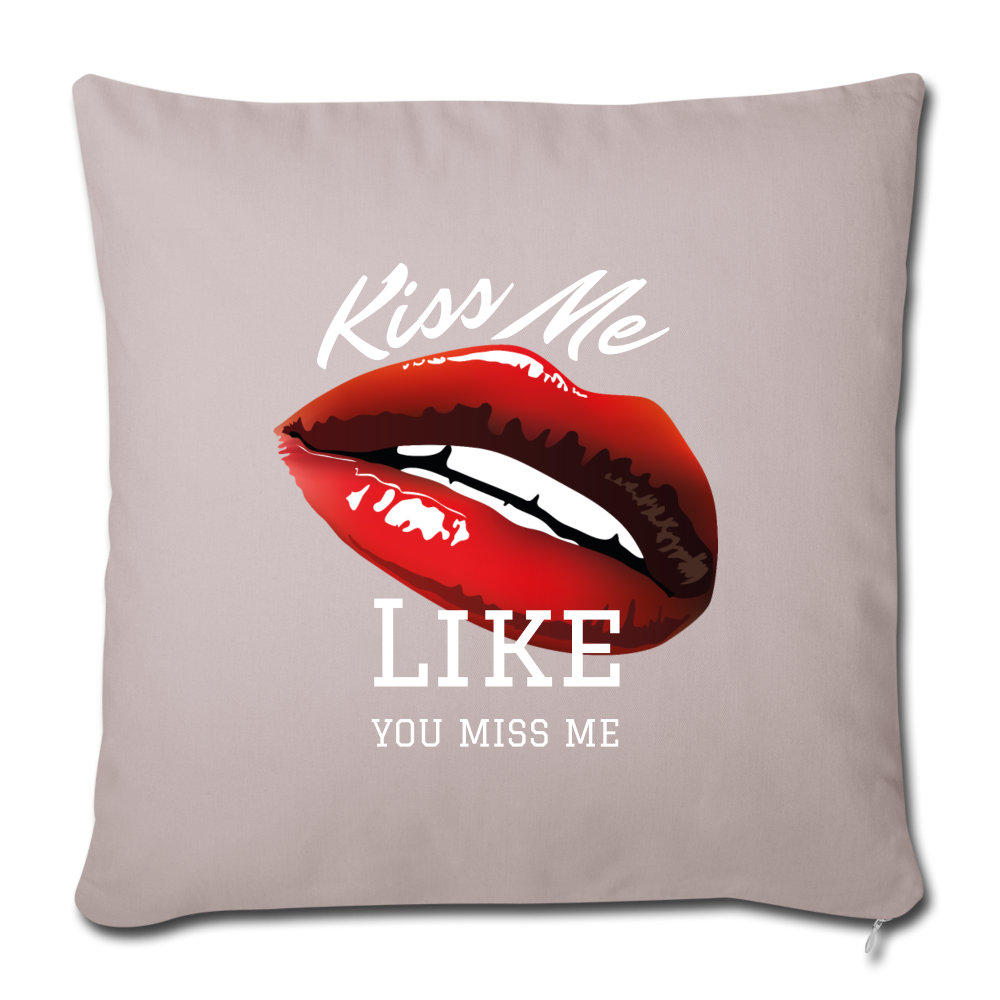 Kiss Me Like You Kiss Me Throw Pillow Cover 17.5” x 17.5” - light taupe