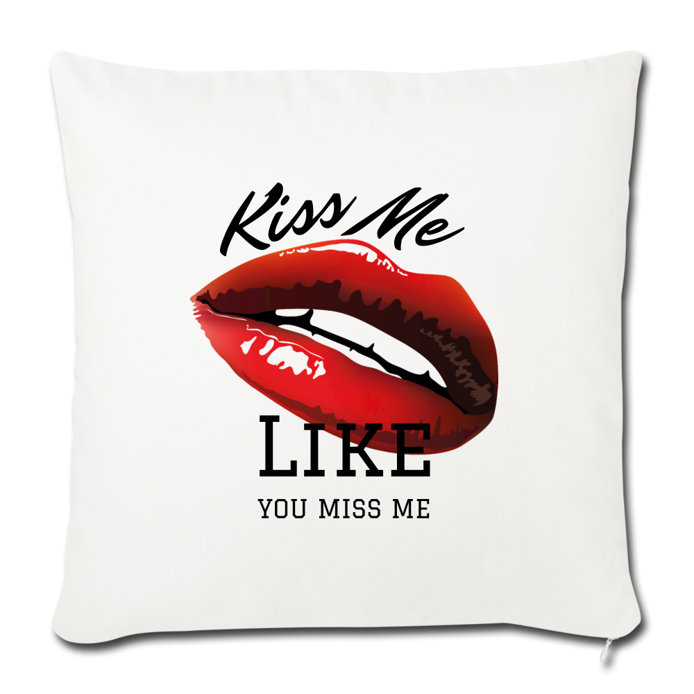 Kiss Me Like You Miss me Throw Pillow Cover 2 - natural white
