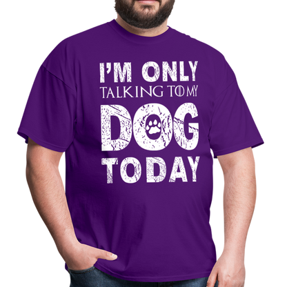 I'm only talking to my dog T-Shirt - purple