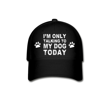 Dog Cap, Funny Dog Cap, I Am Only Talking To My Dog Today Cap, Funny Pet Gift, Dog Lover Gift, Dog Person Gift, Funny Cap, Dog Cap Pet Gift
