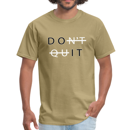 Don't Quit - Unisex Classic T-Shirt - khaki