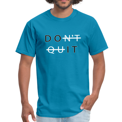 Don't Quit - Unisex Classic T-Shirt - turquoise