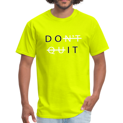 Don't Quit - Unisex Classic T-Shirt - safety green