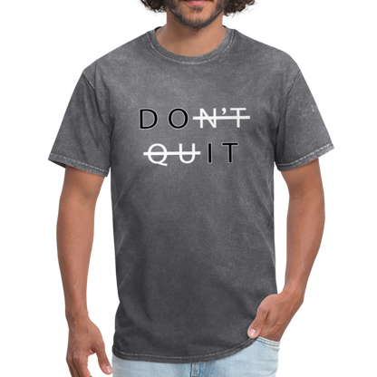 Don't Quit - Unisex Classic T-Shirt - mineral charcoal gray