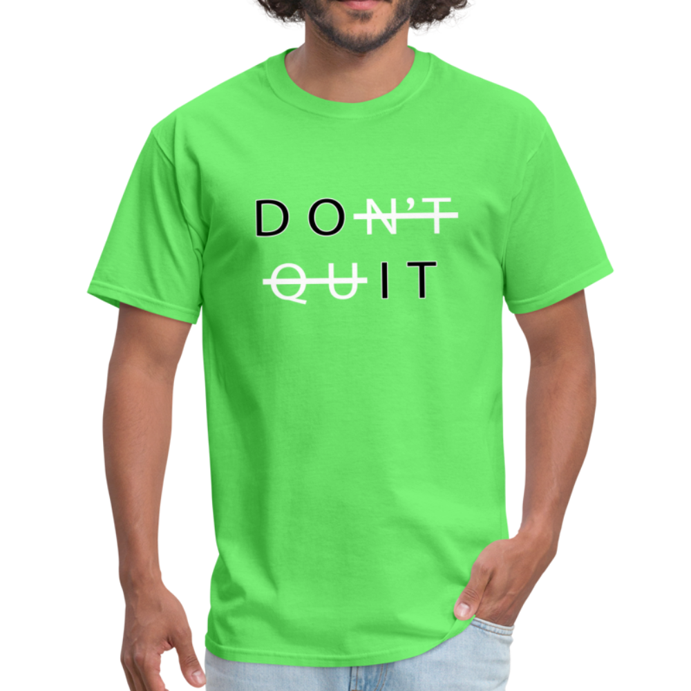 Don't Quit - Unisex Classic T-Shirt - kiwi